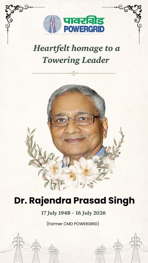 Former POWERGRID CMD Dr. Rajendra Prasad Singh Passes Away; Power Sector Mourns Visionary Leader